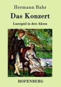 Cover-Bild zum Titel 'Das Konzert' von 'Hermann Bahr'