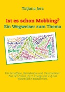 Cover-Bild zum Titel 'Ist es schon Mobbing? Ein Wegweiser zum Thema' von 'Tatjana Jerz'