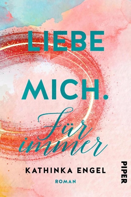 Liebe mich. Für immer - Kathinka Engel