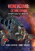 Cover-Bild zum Titel 'Honeycomb: Lethal Cargo' von 'Wren Cavanagh, Junior Sokolov'