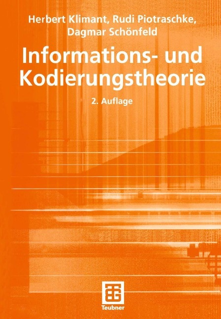 Informations- und Kodierungstheorie - Herbert Klimant, Dagmar Schönfeld, Rudi Piotraschke