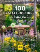 Cover-Bild zum Titel '100 Gestaltungsideen für kleine Gärten' von 'Britta Telahr'