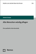 Cover-Bild zum Titel 'Alte Menschen würdig pflegen' von 'Stefanie Kampe'