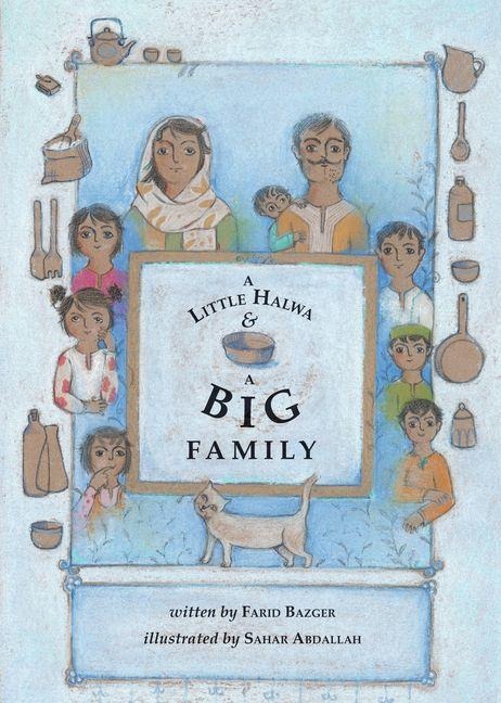 A Little Halwa and a Big Family - Farid Bazger