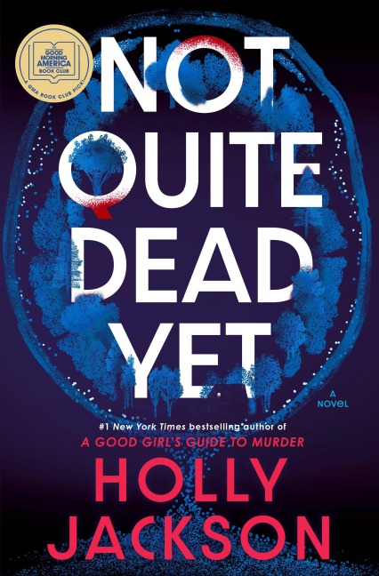 Not Quite Dead Yet - Holly Jackson