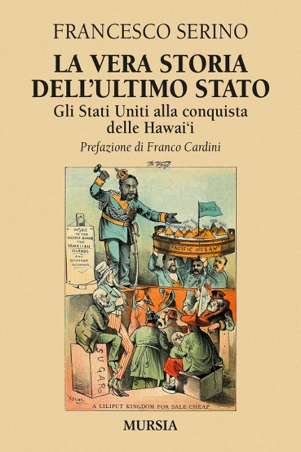 La vera storia dell'ultimo Stato. Gli Stati Uniti alla conquista delle Hawai'i - Francesco Serino