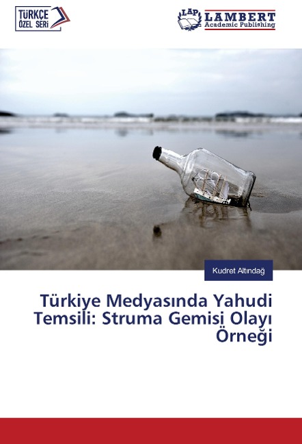 Türkiye Medyas¿nda Yahudi Temsili: Struma Gemisi Olay¿ Örne¿i - Kudret Alt¿nda¿