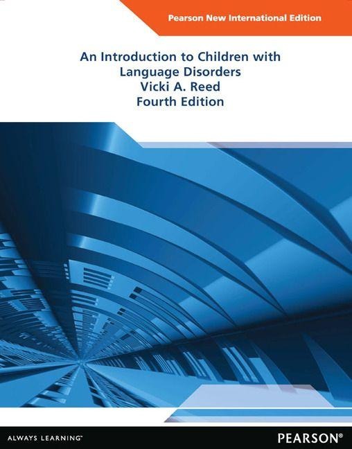 Introduction to Children with Language Disorders, An - Vicki Reed, Vicki A. Reed