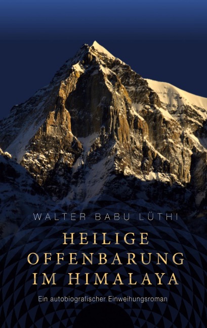 Heilige Offenbarung im Himalaya - Walter Babu Lüthi