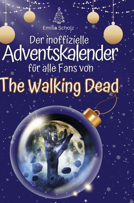 Der inoffizielle Adventskalender für alle Fans von The Walking Dead - Emilia Scholz