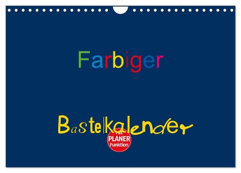 Farbiger Bastelkalender (Wandkalender 2025 DIN A4 quer), CALVENDO Monatskalender - Claudia Burlager