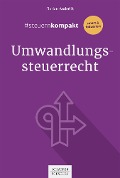 #steuernkompakt Umwandlungssteuerrecht - Florian Anderlik