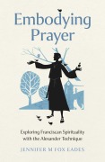 Cover-Bild zum Titel 'Embodying Prayer' von 'Jennifer M. Fox Eades'