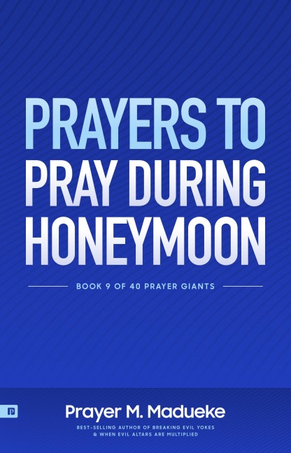 Prayers to Pray During Honeymoon - Prayer M. Madueke