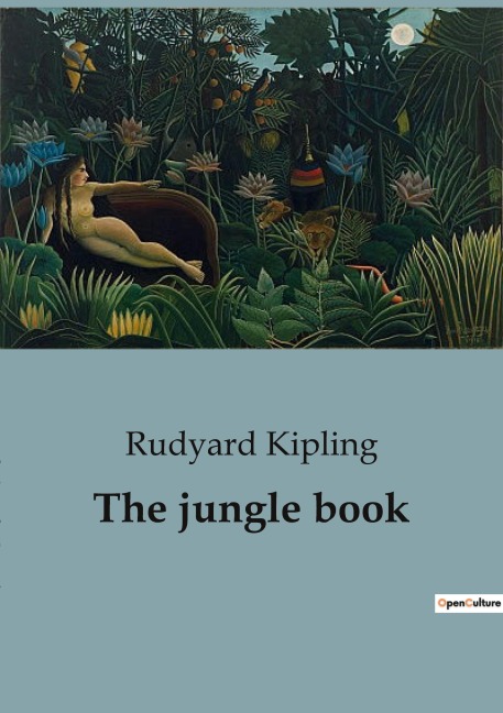 The jungle book - Rudyard Kipling