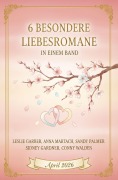 Cover-Bild zum Titel '6 Besondere Liebesromane in einem Band April 2026' von 'Leslie Garber, Sandy Palmer, Sidney Gardner, Conny Walden, Anna Martach'