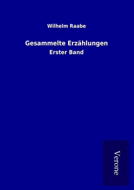 Gesammelte Erzählungen - Wilhelm Raabe