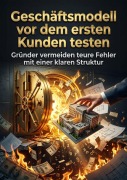 Cover-Bild zum Titel 'Geschäftsmodell vor dem ersten Kunden testen' von 'Johannes Albers'