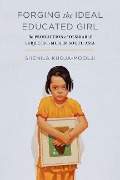 Forging the Ideal Educated Girl - Shenila Khoja-Moolji