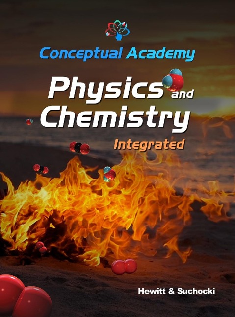 Conceptual Academy Physics and Chemistry Integrated - Paul G. Hewitt, John A. Suchocki