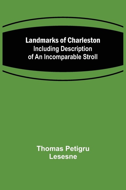 Landmarks of Charleston - Thomas Petigru Lesesne