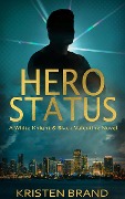 Hero Status (The White Knight & Black Valentine Series, #1) - Kristen Brand