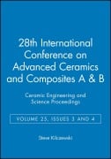 28th International Conference on Advanced Ceramics and Composites A & B, Volume 25, Issues 3 & 4 - 