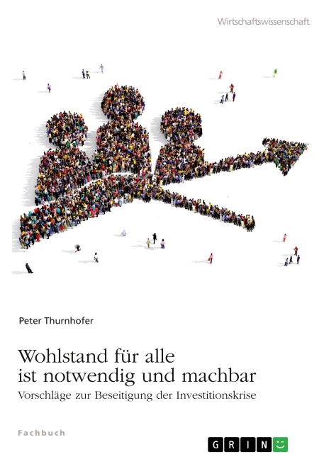 Wohlstand für alle ist notwendig und machbar - Peter Thurnhofer