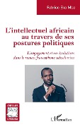Cover-Bild zum Titel 'L'intellectuel africain au travers de ses postures politiques' von 'Eko Mba'