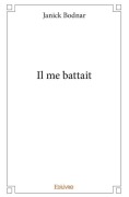 Cover-Bild zum Titel 'Il me battait' von 'Janick Bodnar'