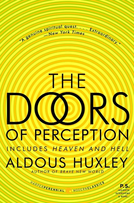 The Doors of Perception and Heaven and Hell - Aldous Huxley