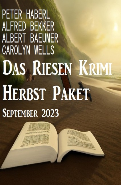 Das Riesen Krimi Herbst Paket September 2023 - Alfred Bekker, Albert Baeumer, Peter Haberl, Carolyn Wells