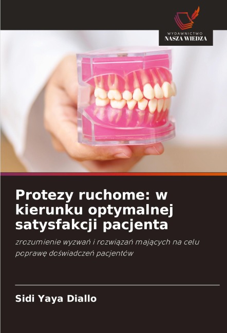 Protezy ruchome: w kierunku optymalnej satysfakcji pacjenta - Sidi Yaya Diallo