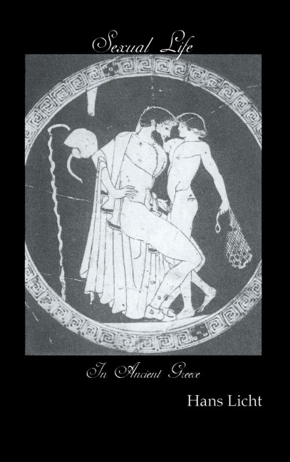 Sexual Life In Ancient Greece - Hans Licht