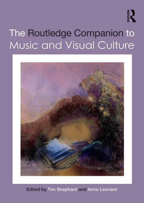The Routledge Companion to Music and Visual Culture - 