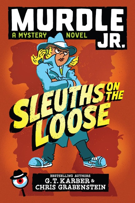 Murdle Jr.: Sleuths on the Loose - G. T. Karber, Chris Grabenstein