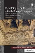 Cover-Bild zum Titel 'Rebuilding Anatolia after the Mongol Conquest' von 'Patricia Blessing'