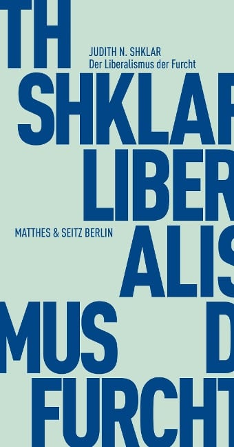 Der Liberalismus der Furcht - Judith N. Shklar