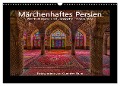 Märchenhaftes Persien - Weltkulturerbe und klassische Höhepunkte (Wandkalender 2024 DIN A3 quer), CALVENDO Monatskalender - Guenter Guni