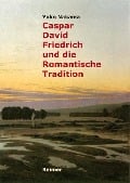 Caspar David Friedrich und die Romantische Tradition - Yuko Nakama