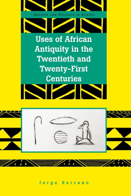 Uses of African Antiquity in the Twentieth and Twenty-First Centuries - Jorge Serrano