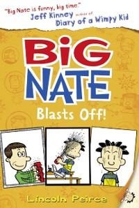 Big Nate Blasts Off - Lincoln Peirce