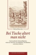 Cover-Bild zum Titel 'Bei Tische altert man nicht' von 'Michael Klonovsky'