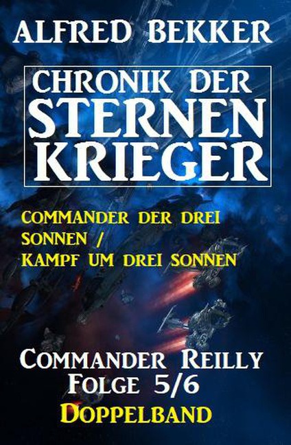 Commander Reilly Folge 5/6 Doppelband Chronik der Sternenkrieger - Alfred Bekker