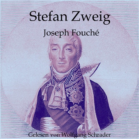 Joseph Fouché - Stefan Zweig