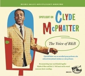 Clyde McPhatter - The Voice Of R&B - Clyde McPhatter