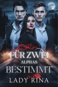Cover-Bild zum Titel 'Für zwei Alphas bestimmt' von 'Lady Rina'