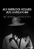 Cover-Bild zum Titel 'Als Sherlock Holmes aus Lhassa kam' von 'Arthur Conan Doyle'