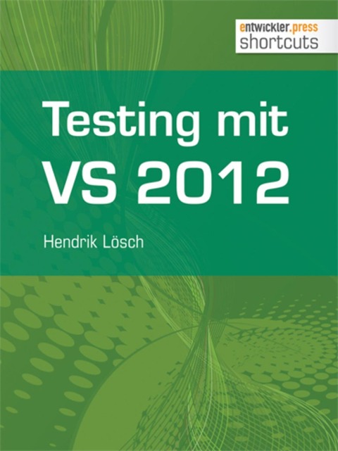 Testing mit Visual Studio 2012 - Hendrik Lösch
