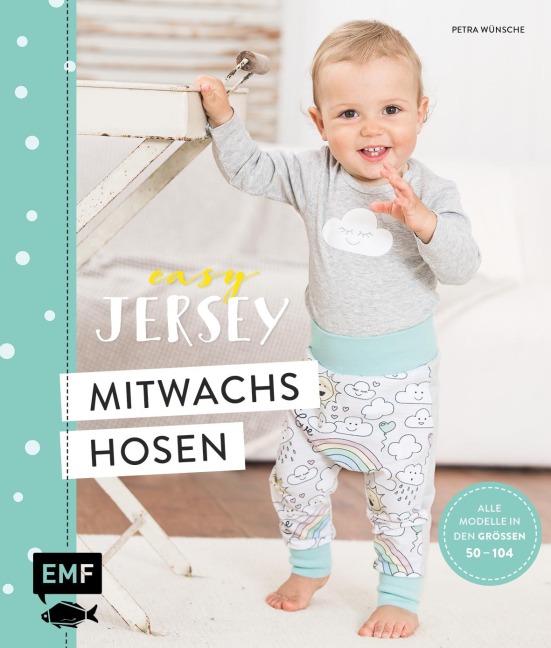 Easy Jersey - Mitwachshosen für Babys und Kids nähen - Petra Wünsche